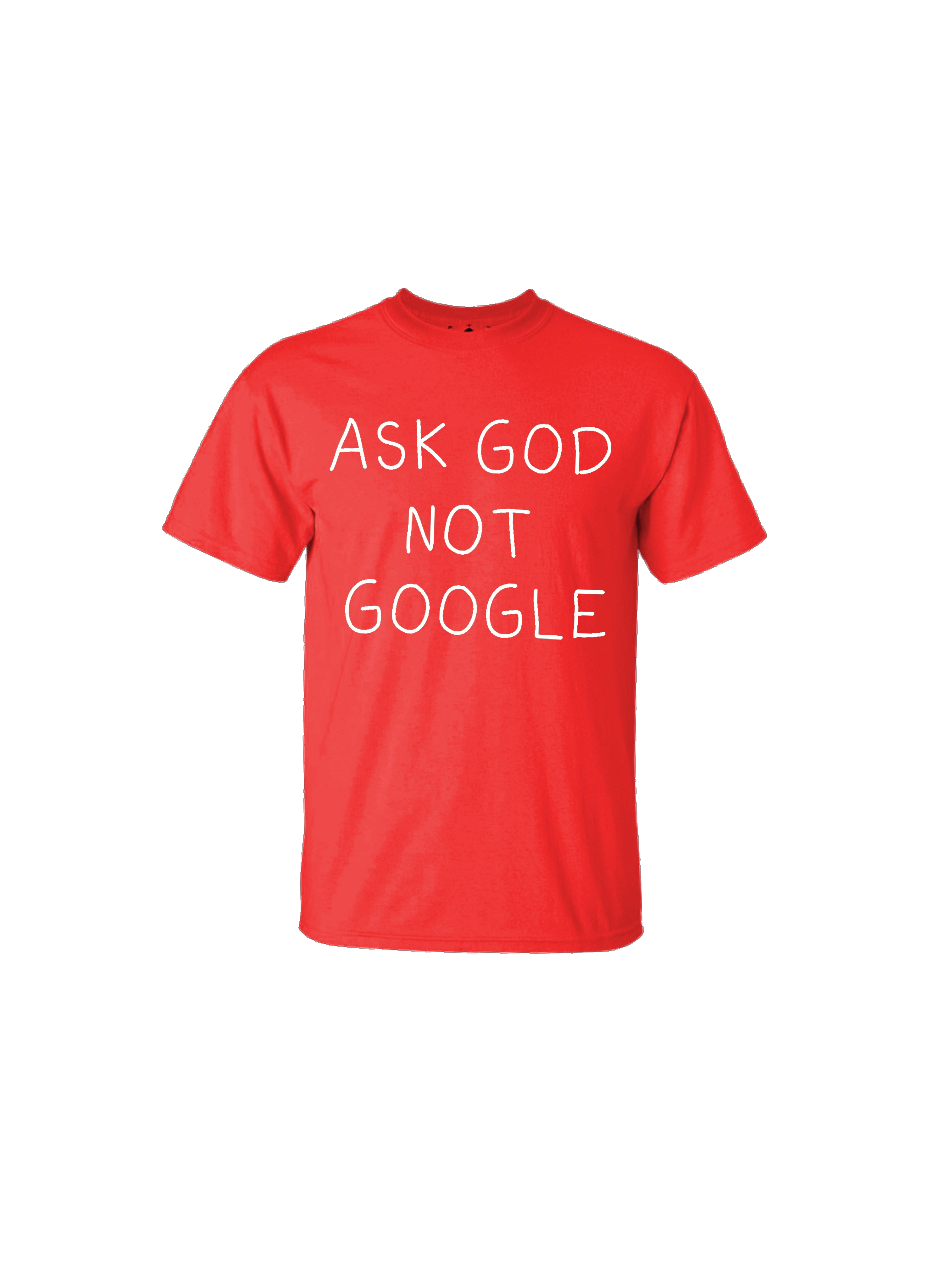 Ask God Not Google E-Shirt